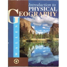 Robert N. Wallen, Jeffrey L. Hahn - Introduction to Physical Geography