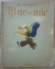 Muc cel mic - Wilhelm Hauff/ ilustratii Marcela Cordescu foto