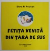 FETITA VENITA DIN TARA DE SUS de ELENA N. PETREAN , 2004