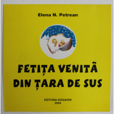 FETITA VENITA DIN TARA DE SUS de ELENA N. PETREAN , 2004