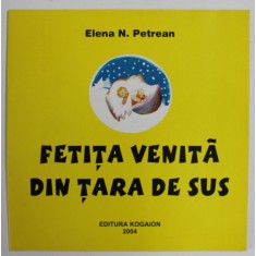 FETITA VENITA DIN TARA DE SUS de ELENA N. PETREAN , 2004