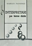 Carte Interpretari pe teme date de Marian Papahagi (1995) - Critica Literara, Memorii, Biografii - Brosata