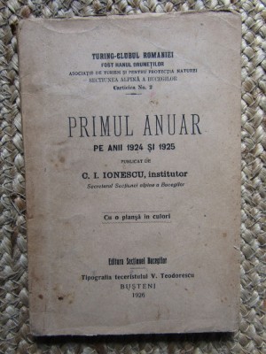 PRIMUL ANUAR PE ANII 1924 SI 1925 C I IONESCU TURING CLUBUL ROMANIEI 1926 foto