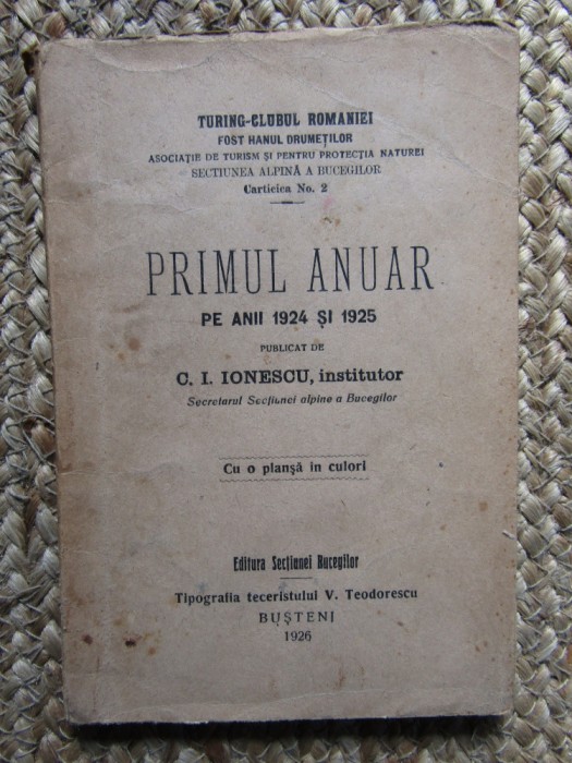 PRIMUL ANUAR PE ANII 1924 SI 1925 C I IONESCU TURING CLUBUL ROMANIEI 1926