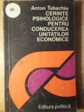 CERINTE PSIHOLOGICE PENTRU CONDUCEREA UNITATILOR ECONOMICE-ANTON TABACHIU-351665