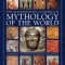 Illustrated Encyclopedia of Mythology of the World: A Comprehensive A-Z of the Myths and Legends of the Ancient World