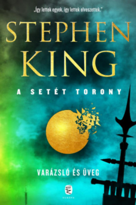 Var&aacute;zsl&oacute; &eacute;s &uuml;veg - A Set&eacute;t Torony 4. - Stephen King