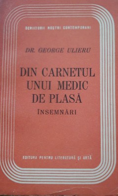 Din carnetul unui medic de plasa, Insemnari - George Ulieru foto