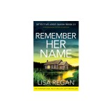 Remember Her Name: An absolutely gripping crime thriller and mystery novel