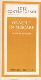 Arnold Toynbee - Orasele in miscare