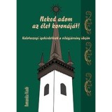Neked adom az &eacute;let koron&aacute;j&aacute;t! - Kalotaszegi igehirdet&eacute;sek a vil&aacute;gj&aacute;rv&aacute;ny idej&eacute;n - Hover Zsolt