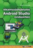 Alkalmaz&aacute;sfejleszt&eacute;s Android Studio rendszerben - Feh&eacute;r Kriszti&aacute;n