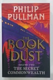 THE BOOK OF DUST , VOLUME II , THE SECRET OF COMMONWEALTH by PHILIP PULLMAN , 2019