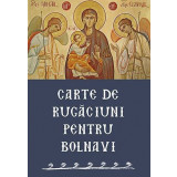 Carte De Rugaciuni Pentru Bolnavi, - Editura Sophia