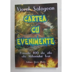 CARTEA CU EVENIMENTE de VIOREL SALAGEAN , 2002 , MICI DEFECTE COPERTA FATA