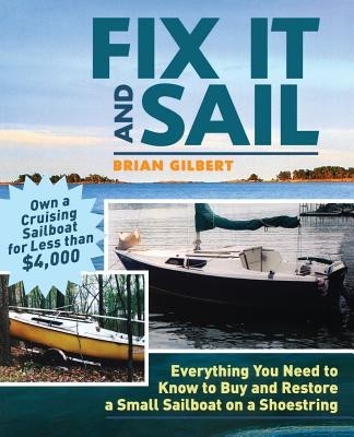 Fix It and Sail: Everything You Need to Know to Buy and Restore a Small Sailboat on a Shoestring foto