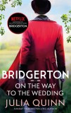 Bridgerton: On The Way To The Wedding | Julia Quinn, Piatkus