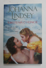 IUBESTE - MA O VESNICIE de JOHANNA LINDSEY , 2018 foto