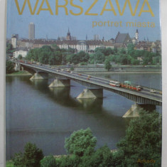 WARSZAWA , PORTRET MIASTA , ALBUM DE PREZENTARE CU TEXT IN LIMBA POLONEZA , 1984