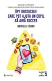 Opt obstacole care pot ajuta un copil să aibă succes - Paperback brosat - Michelle Icard - Univers