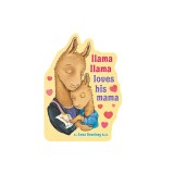 Llama Llama Loves His Mama