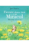 Fiecare dintre noi e un miracol - Jane Chapman