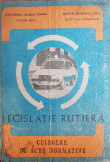 Legislatie rutiera 1984. Culegere de acte normative foto