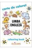 Limba engleza. Carte de colorat. Colouring book, Elicart