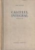 Carte N. N. Luzin - Calculul Integral, Matematica, Lucrare de referinta, Aplicatii practice, Cartile de matematica, Pentru studenti si profesori, 1955