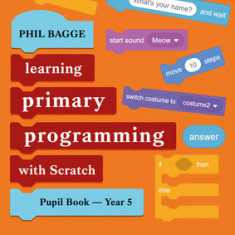 Teaching Primary Programming with Scratch Pupil Book Year 5