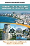 Immobilien in Thailand - Wohnungen Und Villen in Pattaya: Wie Man Apartments Und Hauser in Thailand Kauflich