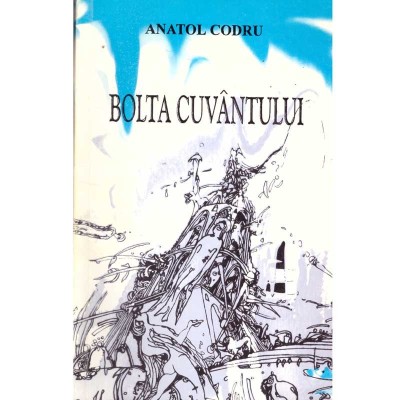Anatol Codru - Bolta cuvantului - Poeme - - 136427 foto