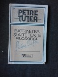 BATRANETEA SI ALTE TEXTE FILOSOFICE