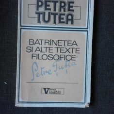 BATRANETEA SI ALTE TEXTE FILOSOFICE