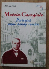 Ion Iovan - Mateiu Caragiale, portretul unui dandy roman foto
