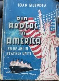 DIN ARDEAL IN AMERICA IOAN BLENDEA 35 DE ANI I STATELE UNITE 1945