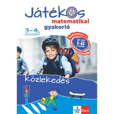 J&amp;aacute;t&amp;eacute;kos matematikai gyakorl&amp;oacute; 3-4. oszt&amp;aacute;lyosoknak - K&amp;ouml;zleked&amp;eacute;s - Ribizs&amp;aacute;r Istv&amp;aacute;n foto