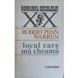LOCUL CARE MA CHEAMA-ROBERT PENN WARREN-245383