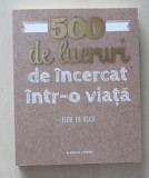 500 de lucruri de incercat intr-o viata - Elise de Rijck