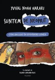 Suntem de neoprit Vol. 1: Cum am luat in stapanire lumea - Editura Polirom