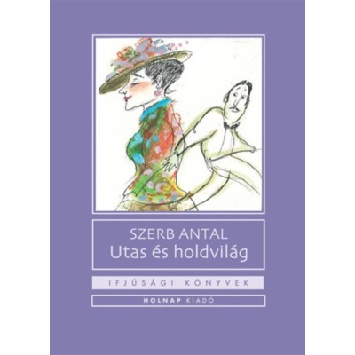 Utas &amp;eacute;s holdvil&amp;aacute;g - Szerb Antal foto