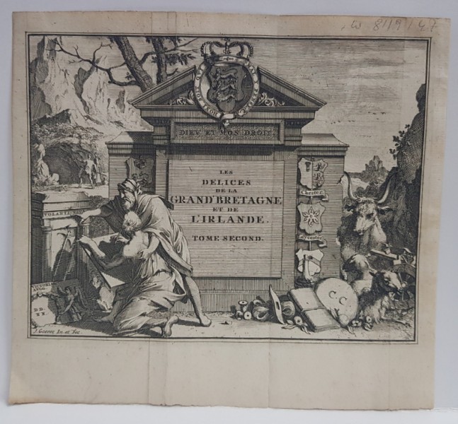 GRAVURA PE METAL de JAN GOEREE, FRONTISPICIUL UNEI CARTI APARUTE IN OLANDA &#039; LES DELICES DE LA GRANDE BRETAGNE ET DE L&#039;IRLANDE &quot; , VOLUMUL II , 1707