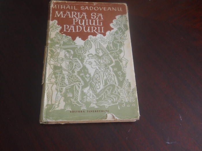 Maria Sa Puiul Padurii - Mihail Sadoveanu, 1958