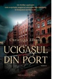 Ucigasul din port. Roman - Christoph Elbern, Maria Tudosescu