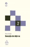 Senzatia de deja vu Remo Bodei Carte Beletristica