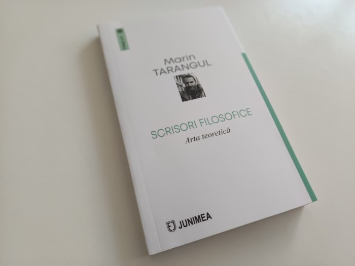 MARIN TARANGUL, SCRISORI FILOSOFICE. ARTA TEORETICA. EDIȚIE &Icirc;NGRIJITĂ DE I.A.TOFAN