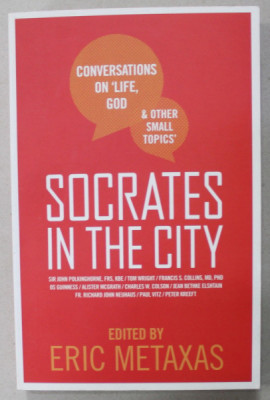 SOCRATES IN THE CITY , CONVERSATIONS ON &amp;#039; LIFE , GOD and OTHER SMALL TOPICS &amp;#039; , edited by ERIC METAXAS , 2011 foto