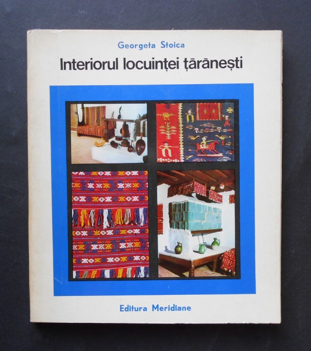 Interiorul locuintei taranesti - Georgeta Stoica, DEDICATA