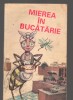Mierea in Bucatarie - Apimondia, Carte de Bucate (125 pagini)