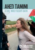 Ahed Tamimi A Girl Who Fought Back, 2017